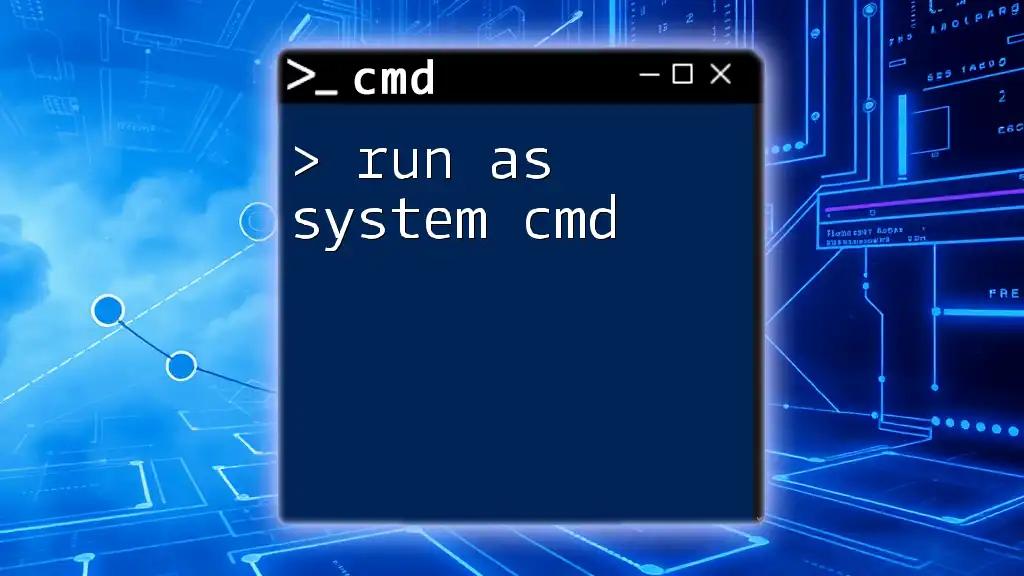 Run As System Cmd: A Quick How-To Guide