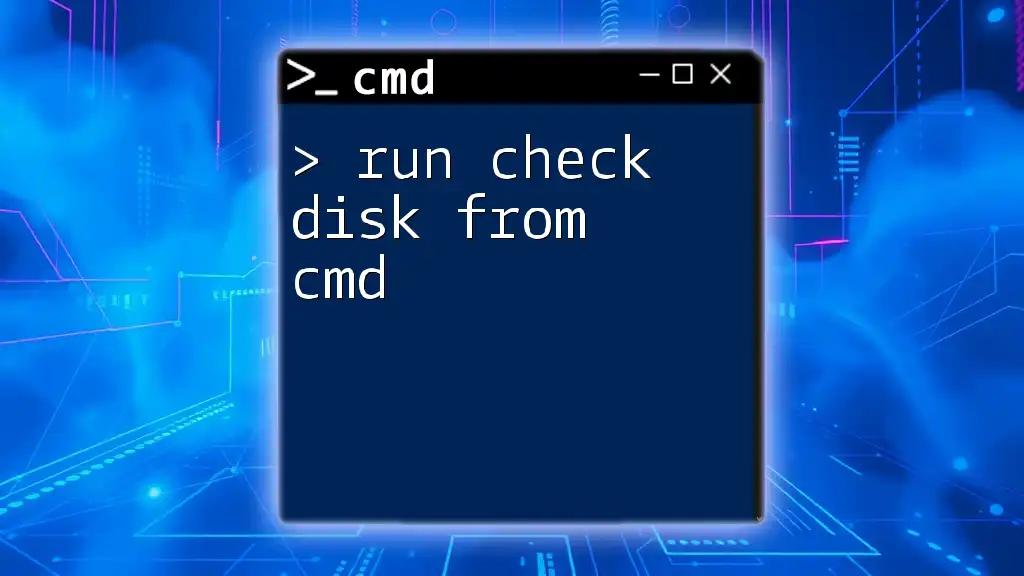 Run Check Disk From Cmd: A Quick Guide