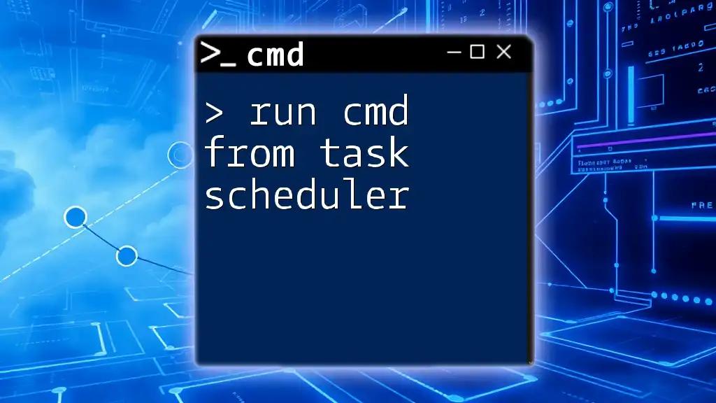 Run Cmd From Task Scheduler: A Simple Guide