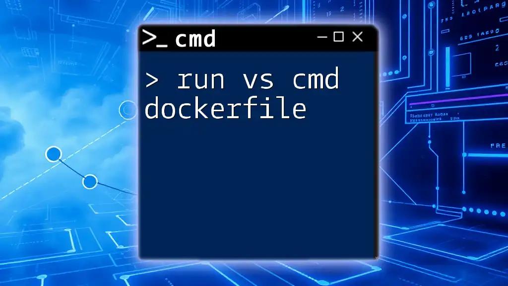 Run vs Cmd in Dockerfile: What's the Difference?