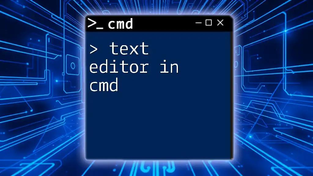 Text Editor in Cmd: Quick Guide to Mastering Edits