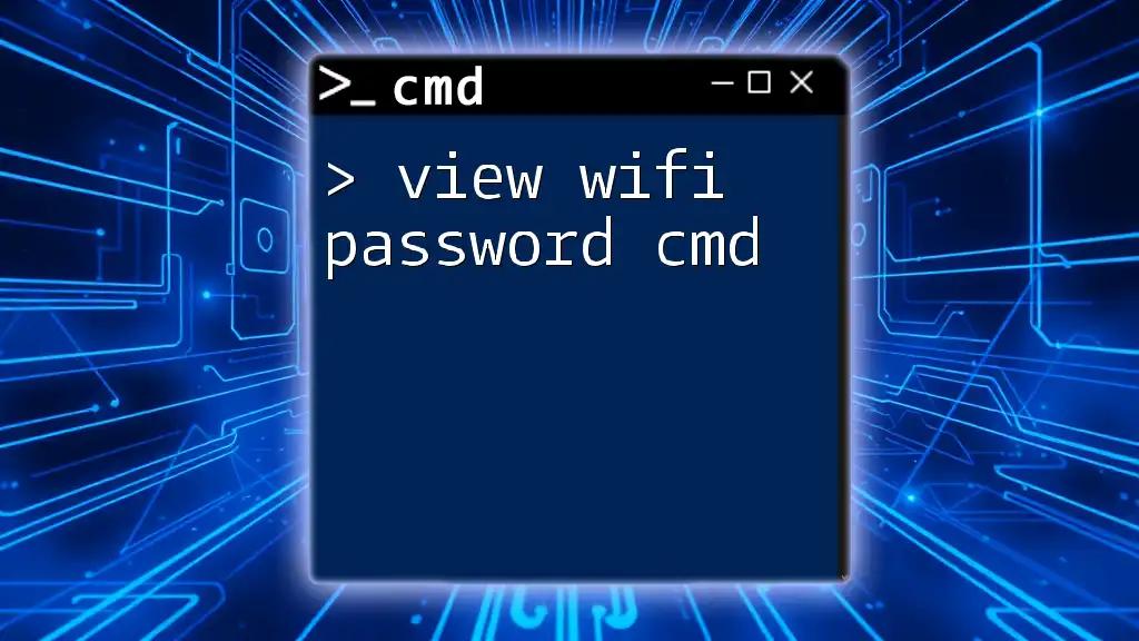 View Wifi Password Cmd: Quick Steps to Reveal It