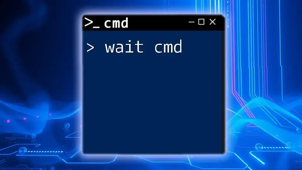 Mastering The Wait Cmd Command: A Quick Guide