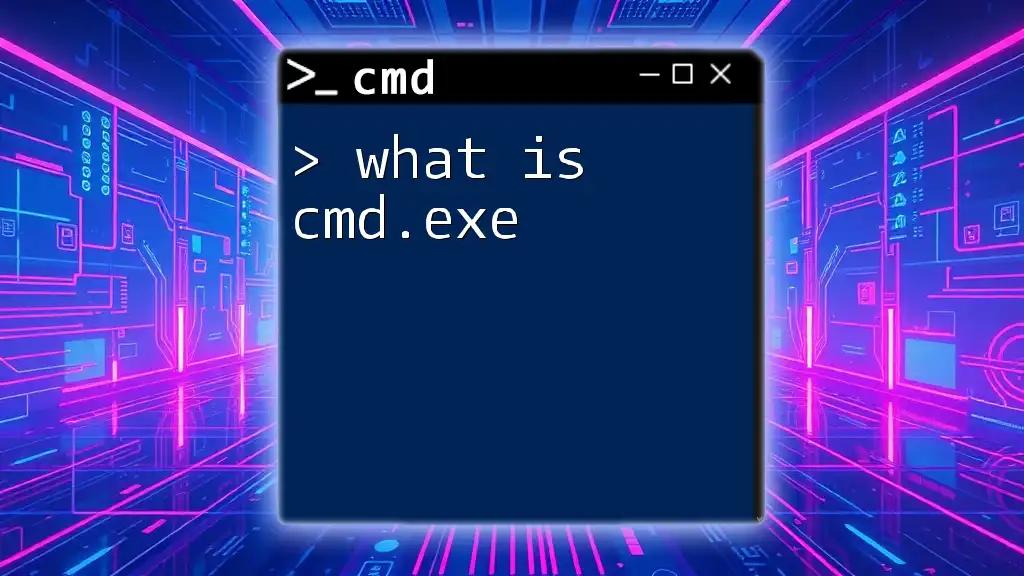 What Is Cmd.exe? A Quick Guide to Command Line Mastery