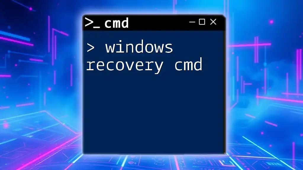 Mastering Windows Recovery Cmd: A Quick Guide