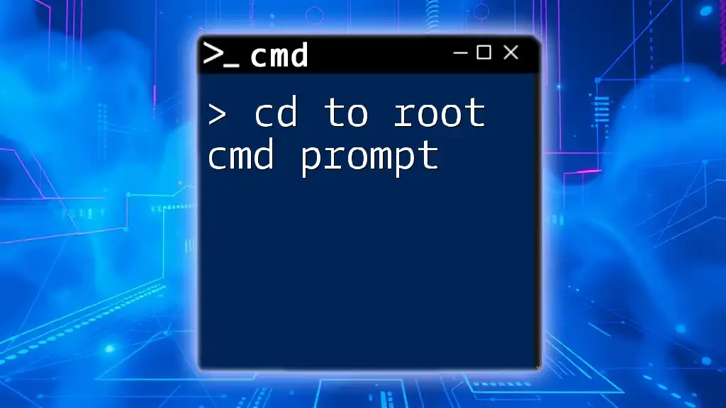 Mastering Cd to Root Cmd Prompt: A Quick Guide