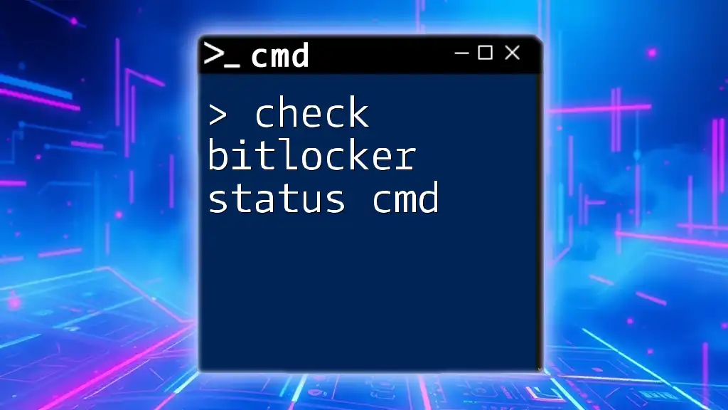 Check BitLocker Status in Cmd: A Quick Guide
