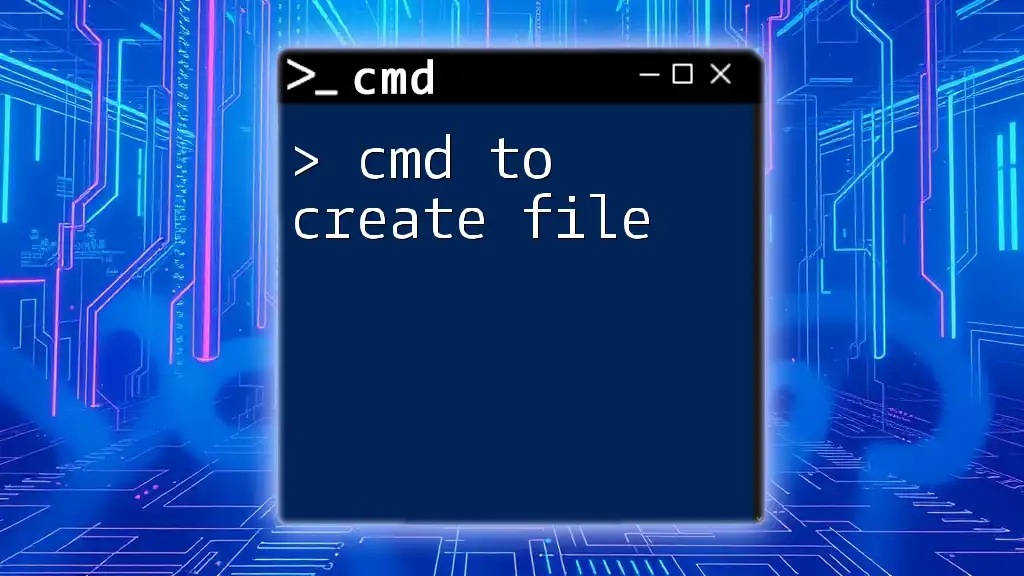 Cmd to Create File: A Simple Step-by-Step Guide