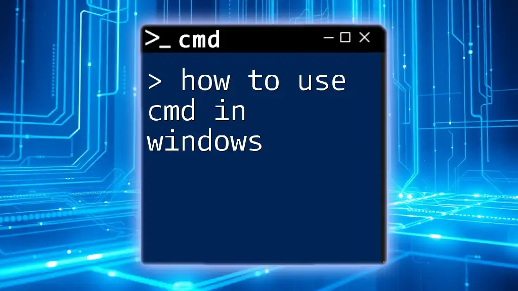 How to Use Cmd in Windows: Quick Tips and Tricks