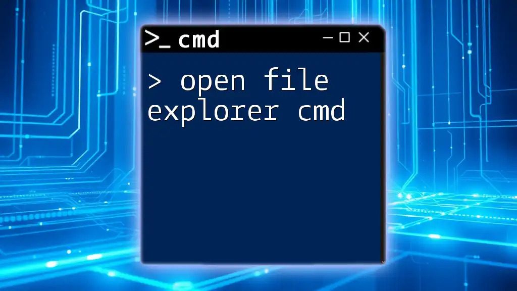 Open File Explorer Using Cmd: A Simple Guide