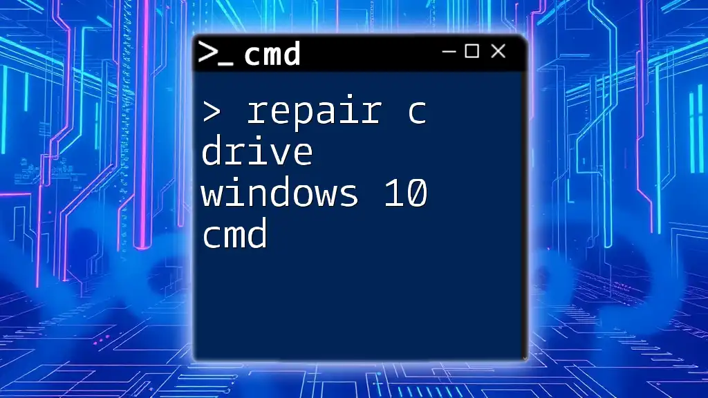 Repair C Drive Windows 10 Cmd: A Quick Guide