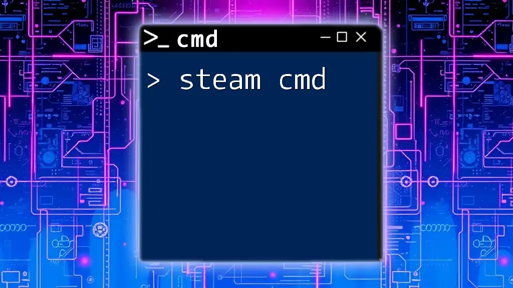 Mastering Steam Cmd for Quick Game Management