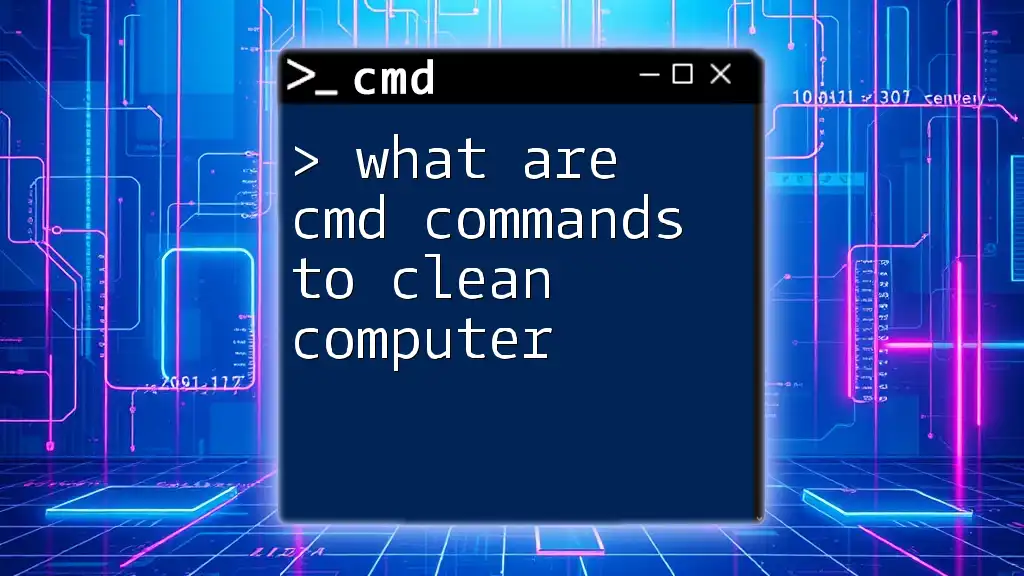 What Are Cmd Commands to Clean Computer Efficiently