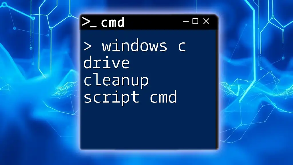 Windows C Drive Cleanup Script Cmd: A Quick Guide