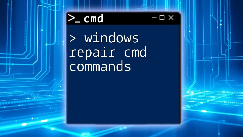 Windows Repair Cmd Commands: Quick and Easy Guide