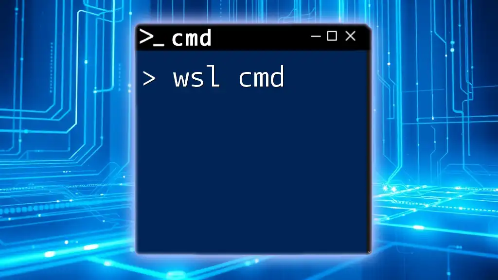 Mastering Wsl Cmd: Quick Tips for Efficiency